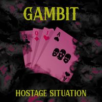 Hostage Situation - Gambit