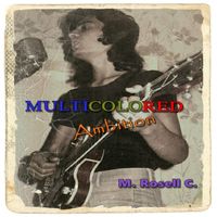 M. ROSELL C. - MULTICOLORED AMBITION