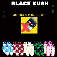 BLACK KUSH - Jordan Pon Feet