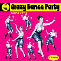Grand David - Crazy Dance Party