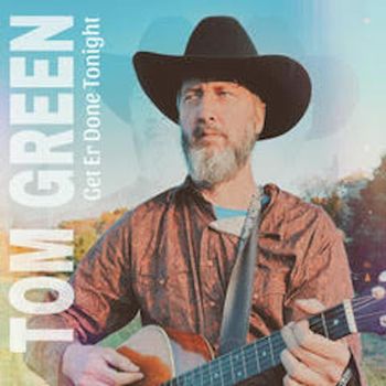 Tom Green - Get Er Done Tonight
