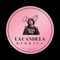 DJ Crazy - La Candela Berraca (Explicit)