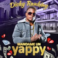 Dicky Ranking - Mandame un Yappy (Explicit)