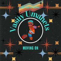 Vasily Umanets - Moving On