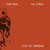Mart'nália, Luiz Otávio - Essa Tal Liberdade