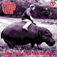Blessed by Vomit - Born To Catch The Dream