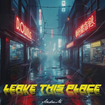 AndreM - Leave This Place