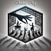 Monte La Rue - Shadow Play