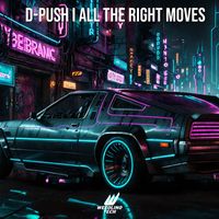 D-Push - All The Right Moves (Techno Version)