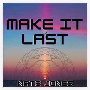 Nate Jones - Make It Last