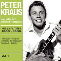 Peter Kraus - Peter Kraus - Hits & Raritäten 1956-1960 Vol. 1