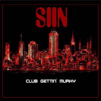 Siin - Club Gettin' Murky (Single)