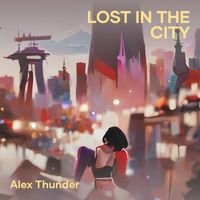 Alex Thunder - Lost in the City