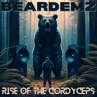 Bear Demz - Rise of the Cordyceps