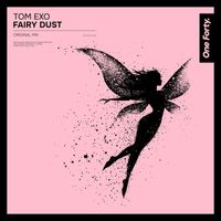 Tom Exo - Fairy Dust