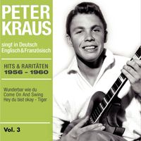 Peter Kraus - Peter Kraus - Hits & Raritäten 1956-1960 Vol. 3