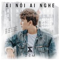ZEM - Ai nói ai nghe