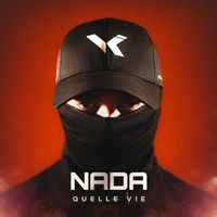 Nada - Quelle vie (Explicit)