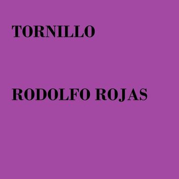 rodolfo rojas - Tornillo