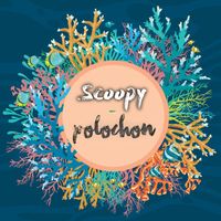 SCOOPY - Polochon