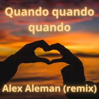 Alex Aleman - Quando quando quando