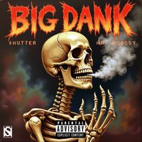 Shutter - Big Dank (Explicit)
