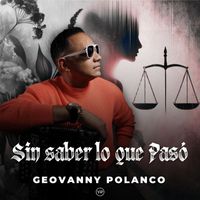 Geovanny Polanco - Sin Saber Lo Que Pasó