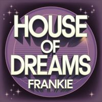 Frankie - House of Dreams (Instrumental)