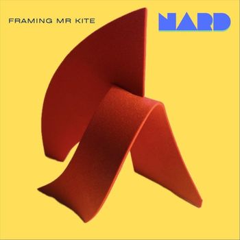 Nard - Framing Mr. Kite (Explicit)