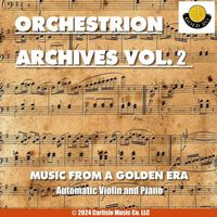 Paul Eakins - Orchestrion Archives, Vol. 2: Music From a Golden Era, Automatic Violin and Piano