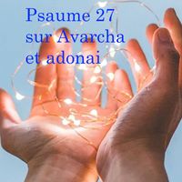 Alain Daigneault - Psaume 27 sur Avarcha et adonai