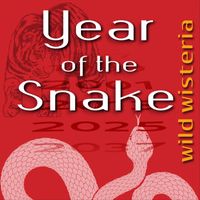 Wild Wisteria - Year of the Snake (Remix)