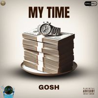 Gosh - My Time (Explicit)