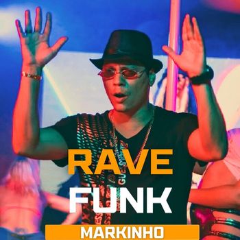Markinho - Rave Funk (Explicit)