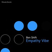 Ben Shift - Empathy Vibe