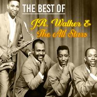 JR. Walker & The All Stars - The Best of JR. Walker & The All Stars