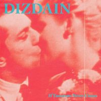 Dizdain - If Tomorrow Never Comes