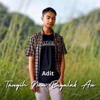 Adit - Tangih Nan Bagalak An