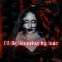 Jude - I'll Be Haunting (Explicit)