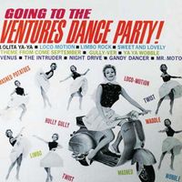 The Ventures - Going to the Ventures Dance Party (2019 Digitally Remastered)