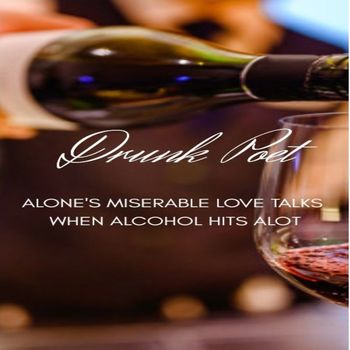 Alone - DRUNK POET