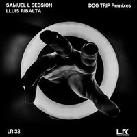 Lluis Ribalta - Dog Trip Remixes