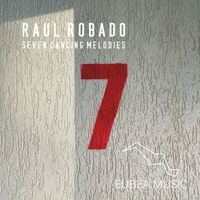 Raul Robado - Seven Dancing Melodies (Original Mix)