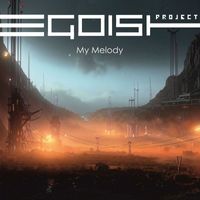 project EGOIST - My Melody