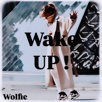 Wolfie - Wake up !