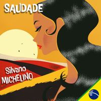 Silvano Michelino - Saudade
