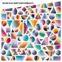 Record Club - Sweet Scent (Embrace It)