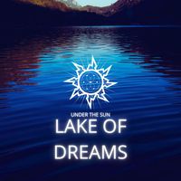 Under The Sun - Lake of Dreams