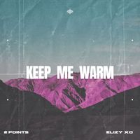 2 Points - Keep Me Warm