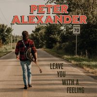 Peter Alexander - Leave You with a Feeling